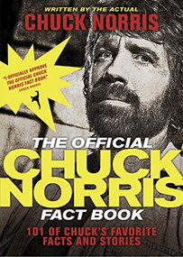 The Official Chuck Norris Fact Book (101 of Chuck's Favorite Facts and Stories) by Chuck Norris, Todd DuBord, 9781414334493