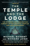 The Temple and the Lodge (The Strange and Fascinating History of the Knights Templar and the Freemasons) - 9781951627027 by Michael Baigent, Richard Leigh, Mitch Horowitz, 9781951627027