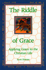 The Riddle of Grace (Applying Grace to the Christian Life) by Scott Hoezee, 9780802841292