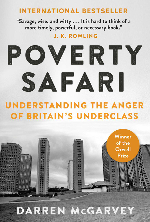 Poverty Safari (Understanding the Anger of Britain's Underclass) by Darren McGarvey, 9781951627089