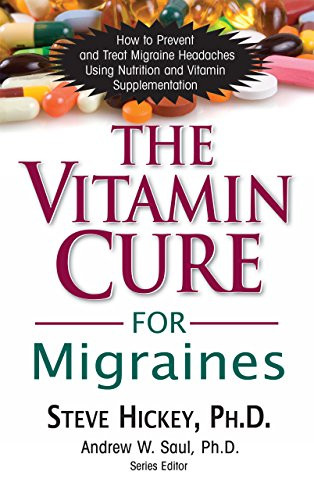 The Vitamin Cure for Migraines - 9781681628318 by Steve Hickey, 9781681628318