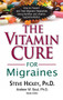The Vitamin Cure for Migraines - 9781681628318 by Steve Hickey, 9781681628318