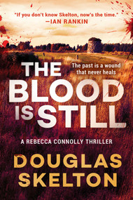 The Blood Is Still (A Rebecca Connolly Thriller) by Douglas Skelton, 9781951627317
