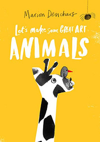 Let's Make Some Great Art: Animals by Marion Deuchars, 9781786276865