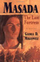 Masada (The Last Fortress) by Gloria D. Miklowitz, 9780802851680