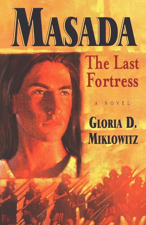Masada (The Last Fortress) by Gloria D. Miklowitz, 9780802851680