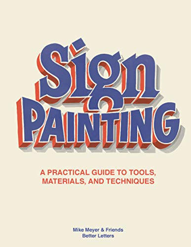 The Sign Painting (A practical guide to tools, materials, and techniques) by Mike Meyer, Sam Roberts, 9781786276926