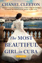 The Most Beautiful Girl in Cuba by Chanel Cleeton, 9780593197813