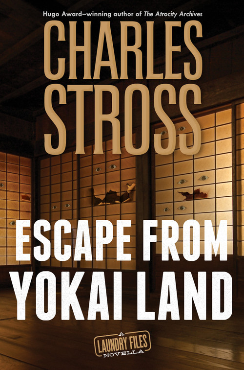 Escape from Yokai Land (A Laundry Files Novella) by Charles Stross, 9781250805706