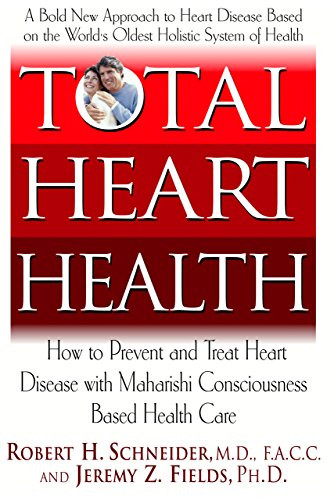 Total Heart Health (How to Prevent and Reverse Heart Disease with the Maharishi Vedic Approach to Health) - 9781681628370 by Robert H. Schneider, Jeremy Z. Fields, 9781681628370