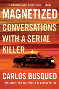 Magnetized (Conversations with a Serial Killer) - 9781646220588 by Carlos Busqued, Samuel Rutter, 9781646220588