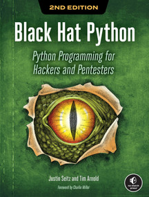 Black Hat Python, 2nd Edition (Python Programming for Hackers and Pentesters) by Justin Seitz, Tim Arnold, 9781718501126