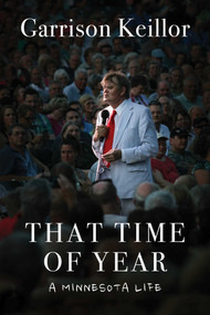 That Time of Year (A Minnesota Life) by Garrison Keillor, 9781951627683