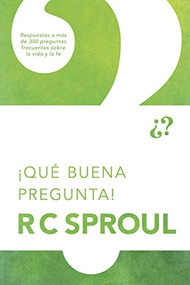¡Qué buena pregunta! (Spanish Edition) by R. C. Sproul, 9781414335919