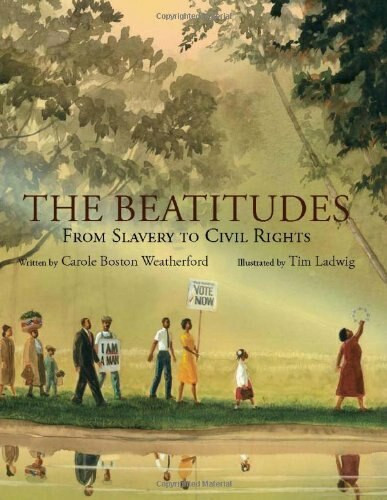 The Beatitudes (From Slavery to Civil Rights) by Carole Boston Weatherford, Tim Ladwig, 9780802853523