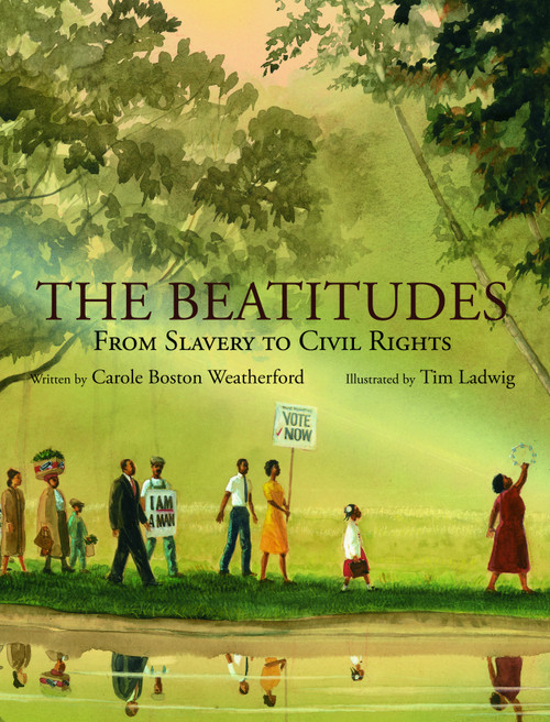 The Beatitudes (From Slavery to Civil Rights) by Carole Boston Weatherford, Tim Ladwig, 9780802853523