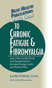 User's Guide to Chronic Fatigue & Fibromyalgia - 9781681628479 by Laurel Vukovic, 9781681628479