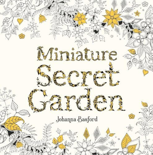 Miniature Secret Garden (A pocket-sized coloring book for adults) by Johanna Basford, 9781786277701