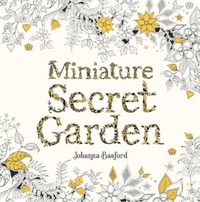 Miniature Secret Garden (A pocket-sized coloring book for adults) by Johanna Basford, 9781786277701