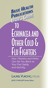 User's Guide to Echinacea and Other Cold & Flu Fighters - 9781681628516 by Laurel Vukovic, 9781681628516