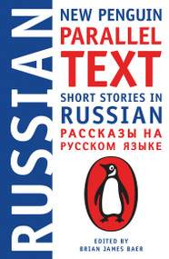 Short Stories in Russian (New Penguin Parallel Text) by Brian James Baer, 9780143118343