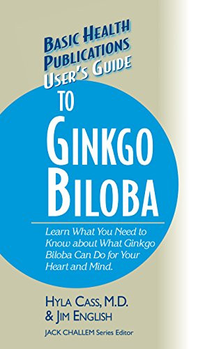 User's Guide to Ginkgo Biloba by Hyla Cass, M.D., Jack Challem, Jim English, 9781681628547