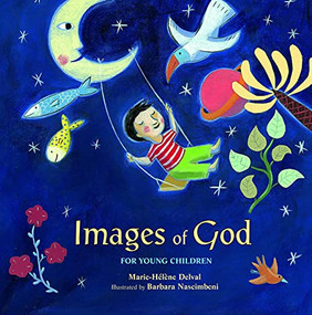 Images of God for Young Children by Marie-Helene Delval, Barbara Nascimbeni, 9780802853912