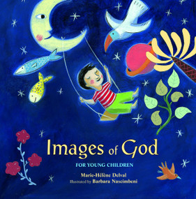 Images of God for Young Children by Marie-Helene Delval, Barbara Nascimbeni, 9780802853912