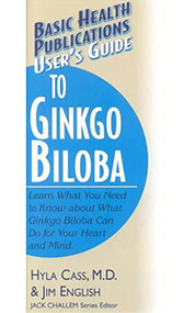 User's Guide to Ginkgo Biloba - 9781591200192 by Hyla Cass, M.D., Jack Challem, Jim English, 9781591200192