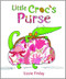 Little Croc's Purse by Lizzie Finlay, 9780802853929