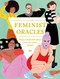Feminist Oracles (Blaze a trail with advice from 50 iconic women) by Laura Callaghan, 9781786278081