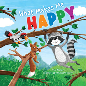 What Makes Me Happy by Toni Armier, Chester Bentley, 9781953344199