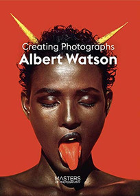 Albert Watson (Creating Photographs) by Albert Watson, 9781786278838