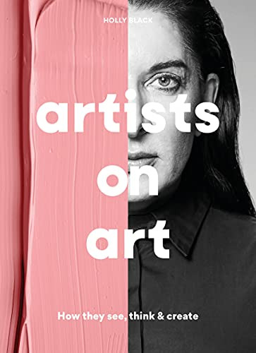 Artists on Art (How They See, Think & Create) by Holly Black, 9781786278852
