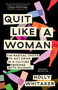 Quit Like a Woman (The Radical Choice to Not Drink in a Culture Obsessed with Alcohol) - 9781984825070 by Holly Whitaker, 9781984825070