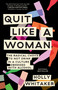 Quit Like a Woman (The Radical Choice to Not Drink in a Culture Obsessed with Alcohol) - 9781984825070 by Holly Whitaker, 9781984825070