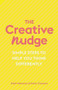 The Creative Nudge (Simple Steps to Help You Think Differently) by Mick Mahoney, Kevin Chesters, 9781786279002