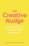 The Creative Nudge (Simple Steps to Help You Think Differently) by Mick Mahoney, Kevin Chesters, 9781786279002