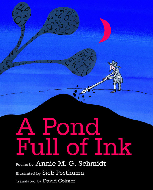A Pond Full of Ink by Annie M. G. Schmidt, Sieb Posthuma, 9780802854339