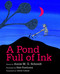 A Pond Full of Ink by Annie M. G. Schmidt, Sieb Posthuma, 9780802854339