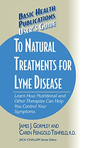 User's Guide to Natural Treatments for Lyme Disease - 9781681628653 by James Gormley, Caren F. Tishfield, Jack Challem, 9781681628653