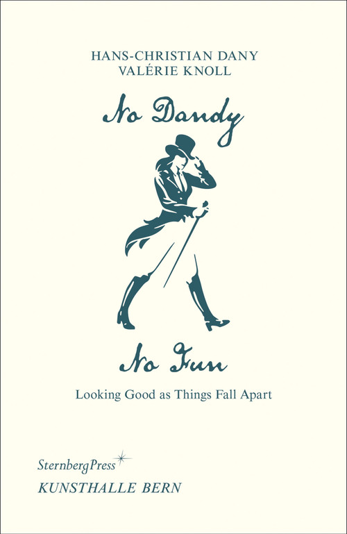 No Dandy, No Fun (Looking Good as Things Fall Apart) by Hans-Christian Dany, Valerie Knoll, Valerie Knoll, Hannes Loichinger, 9783956795619