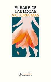 El baile de las locas / The Mad Women's Ball (Spanish Edition) by Victoria Mas, 9788418107641