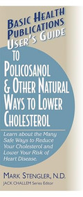 User's Guide to Policosanol & Other Natural Ways to Lower Cholesterol - 9781591200512 by Mark Stengler, N.D., CHT, HHP, N.M.D., 9781591200512