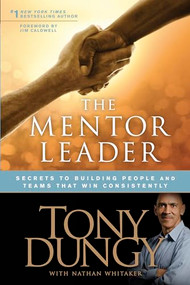 The Mentor Leader (Secrets to Building People and Teams That Win Consistently) - 9781414338064 by Tony Dungy, Nathan Whitaker, Jim Caldwell, 9781414338064