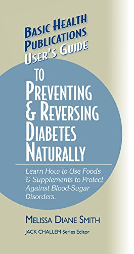 User's Guide to Preventing & Reversing Diabetes Naturally - 9781681628677 by Melissa Diane Smith, 9781681628677