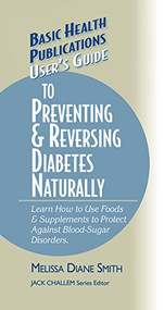 User's Guide to Preventing & Reversing Diabetes Naturally - 9781681628677 by Melissa Diane Smith, 9781681628677