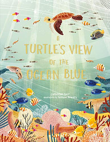 A Turtle's View of the Ocean Blue by Catherine Barr, Brendan Kearney, 9781786279101