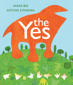 The Yes by Sarah Bee, Satoshi Kitamura, 9780802854490