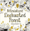 Miniature Enchanted Forest by Johanna Basford, 9781786279125